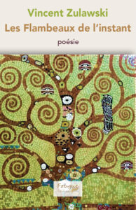  Les Flambeaux de l'instant, poésie, 18€, 9 janvier 2024 ISBN : 978-2-490873-26-5     